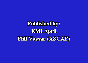 Published byz
EMI April

Phil Vassar (ASCAP)