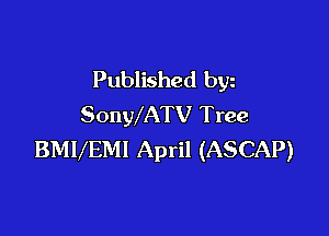 Published byz
SonWATV Tree

BMVEMI April (ASCAP)