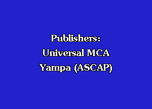 Publishera
Universal MCA

Yampa (ASCAP)