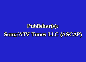 Publisher(s)

SonWATV Tunes LLC (ASCAP)