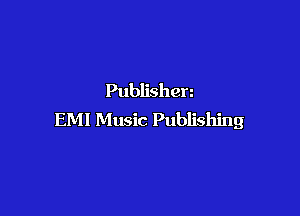 Publishen

EMI Music Publishing