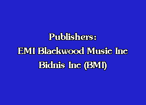 Publishera
EMI Blackwood Music Inc

Bidnis Inc (BM!)