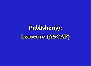 Publisher(s)

Leoscore (ASCAP)