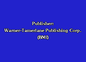 Publi shert
EVamer-Tamerlanc Publishing Corp.

(BM!)
