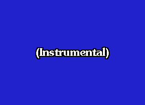 (Instrumental)