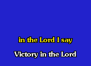 in the Lord lsay

Victory in the Lord