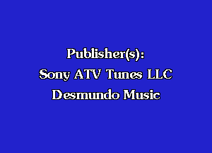Publisher(sh
Sony ATV Tunas LLC

Dwmundo Music