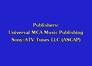 PublisherSi
Universal MCA Music Publishing
Sonyx'ATV Tunes LLC (ASCAP)