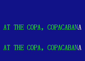 AT THE COPA, COPACABANA

AT THE COPA, COPACABANA