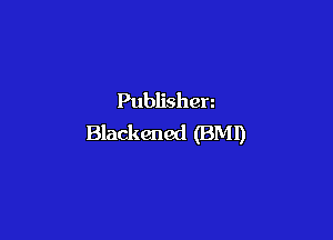 Publishen

Blackened (BM!)