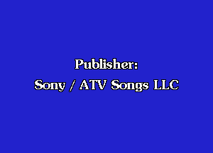 Publishen

Sony ATV Songs LLC