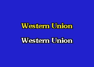 Western Union

Western Union