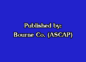 Published byz

Bourne Co. (ASCAP)