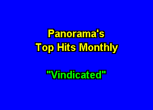 Panorama's
Top Hits Monthly

Vindicated