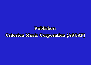 Publishcn

Criterion Music Corporation (ASCAP)