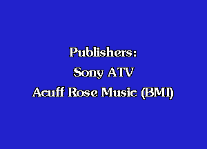 Publishers
Sony ATV

Acuff Rose Music (BM!)