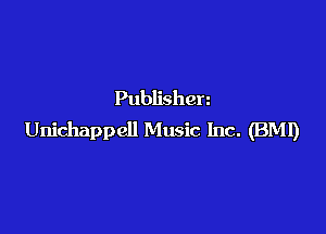 Publishen

Unichappell Music Inc. (BMI)
