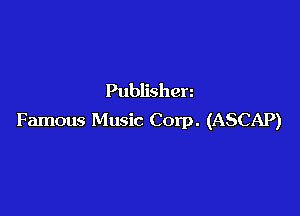 Publishen

Famous Music Corp. (ASCAP)