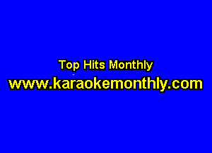 Top Hits Monthly

www.kafaokemonthly.com