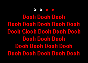 3333

Dooh Dooh Dooh
Dooh Dooh Dooh Dooh Dooh
Dooh Ciooh Dooh Dooh Dooh
Dooh Dooh Dooh
Dooh Dooh Dooh Dooh
Dooh Dooh Dooh Dooh Dooh