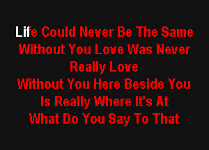 You're Always In My Dreams
I Think You Know
What They Mean

My Heart Knows
This Is Real At Last
What Do You Say To Tha'