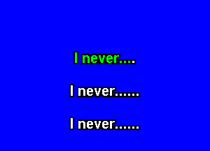 lneven.

lnever ......

lnever ......