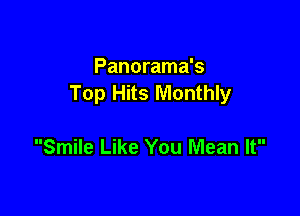 Panorama's
Top Hits Monthly

Smile Like You Mean It
