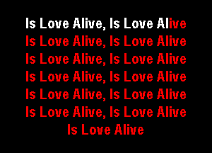 Is Love Alive, Is Love Alive

Is Love Alive, Is Love Alive

Is Love Alive, Is Love Alive

Is Love Alive, Is Love Alive

Is Love Alive, Is Love Alive

Is Love Alive, Is Love Alive
Is Love Alive