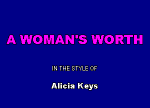 IN THE STYLE 0F

Alicia Keys