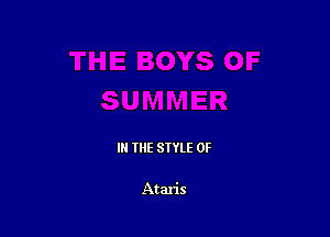 III THE SIYLE 0F

Ataris