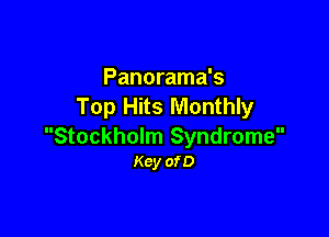 Panorama's
Top Hits Monthly

Stockholm Syndrome
Kcy ofD