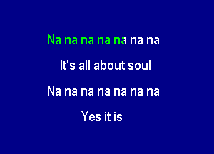 Nanananananana

IfsaHaboutsoul

Nanananananana

Yesuis