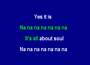 Yesnis
Nanananananana

lfsaHaboutsoul

Nanananananana