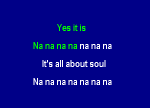 Yesnis
Nanananananana

lfsaHaboutsoul

Nanananananana