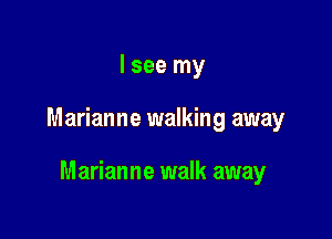 lsee my

Marianne walking away

Marianne walk away