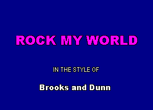 IN THE STYLE 0F

Brooks and Dunn