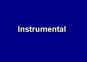 Instrumental