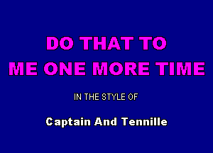 IN THE STYLE 0F

Captain And Tennille