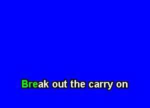 Break out the carry on