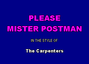 IN THE STYLE OF

The Carpenters
