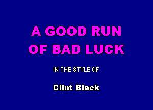 IN THE STYLE 0F

Clint Black