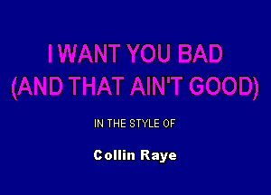 IN THE STYLE 0F

Collin Raye