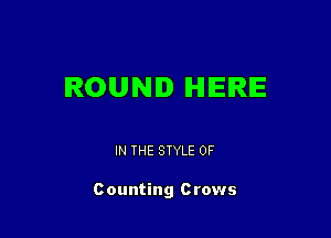 ROUND IHIIEIRE

IN THE STYLE 0F

c ounting c rows