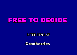 IN THE STYLE 0F

Cranberries