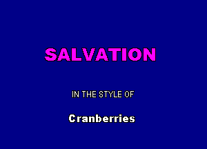 IN THE STYLE 0F

Cranberries