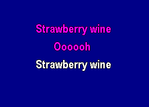 Strawberry wine