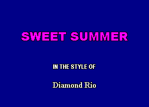 IN THE STYLE 0F

Diamond Rio