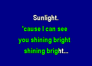 SuanhL
'cause I can see

youshh ngb ght

shh ngb ghL