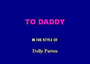 IN THE STYLE 0F

Dolly Paxton