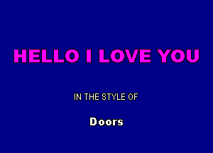 IN THE STYLE 0F

Doors